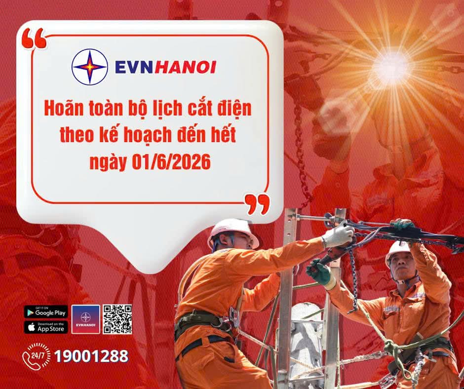EVNHANOI HOÃN TOÀN BỘ LỊCH CẮT ĐIỆN THEO KẾ HOẠCH ĐẾN HẾT NGÀY 01/6/2026